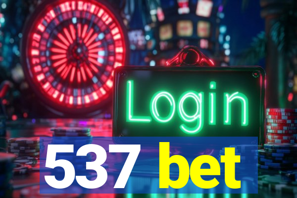537 bet